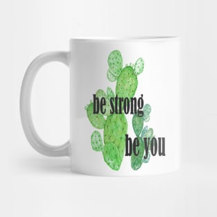 SHORT QUOTE BE STRONG BE YOU Mug